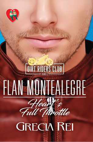 Dirt Riders Club Series 3: Flan Montealegre (Heart's Full Throttle)