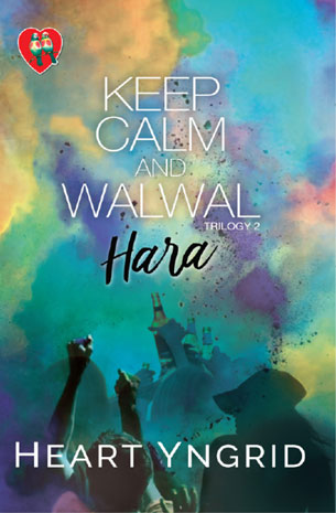 Keep Calm And Walwal Trilogy 2: Hara