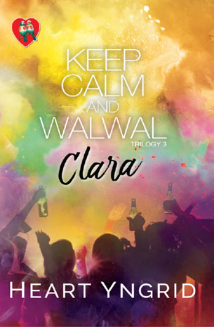 Keep Calm And Walwal Trilogy 3: Clara