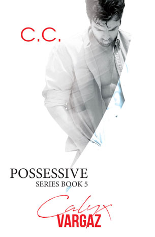 Possessive Series Book 5: Calyx Vargaz