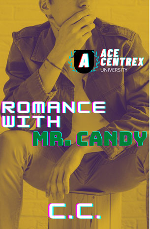 Ace Centrex University 1: Romance with Mr. Candy