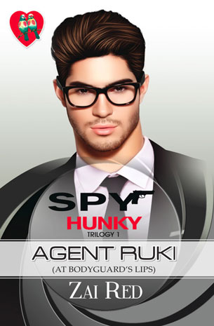 Spy Hunky Trilogy 1: Agent Ruki (At Bodyguard's Lips)