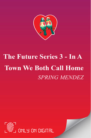 The Future Series 3: In A Town We Both Call Home
