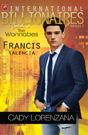 International Billionaire's Batch 2: The Wannabe Series : Francis Valencia