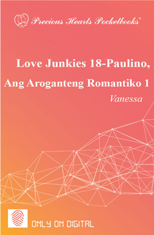 Love Junkies 18: Paulino, Ang Aroganteng Romantiko 1
